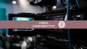 Qué es un vídeo corporativo y por qué debería hacerlo mi empresa