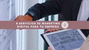 8 servicios de Marketing Digital para tu empresa